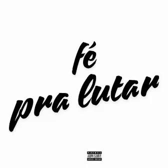 Fé Pra Lutar by 