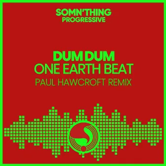 One Earth Beat (Paul Hawcroft Remix) by Dum Dum