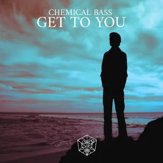 Get To You by Chemical Bass