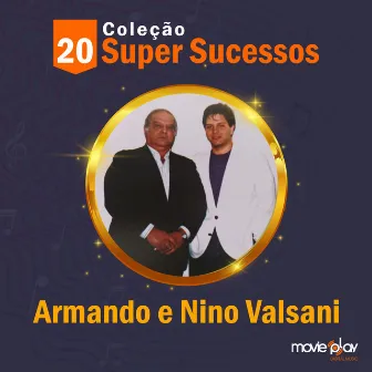 Coleção 20 Super Sucessos: Armando e Nino Valsani by Armando Valsani