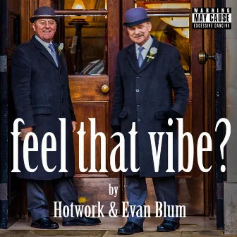 Feel That Vibe? by Hotwork