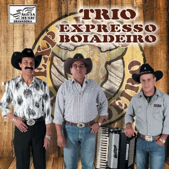 Trio Expresso Boiadeiro by Trio Expresso Boiadeiro