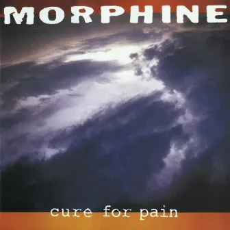 Cure for Pain (Deluxe Edition) by Morphine