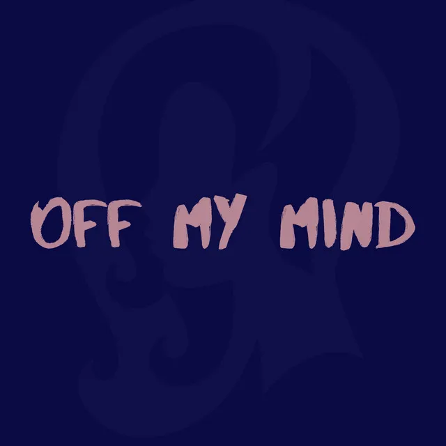 Off My Mind