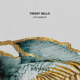 Let's Work EP by Freddy Bello