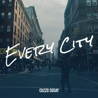 Every City by Cuzzo Sosay