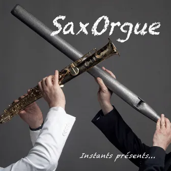 Instants présents... (SaxOrgue) by Fabien Chouraki