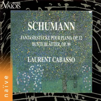 Schumann: Fantasiestücke & Bunte Blätter by Laurent Cabasso