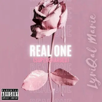 Real One (Supercharged) by LyriQal Marie