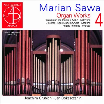 Marian Sawa - Organ Works (Volume 4) by Marian Sawa