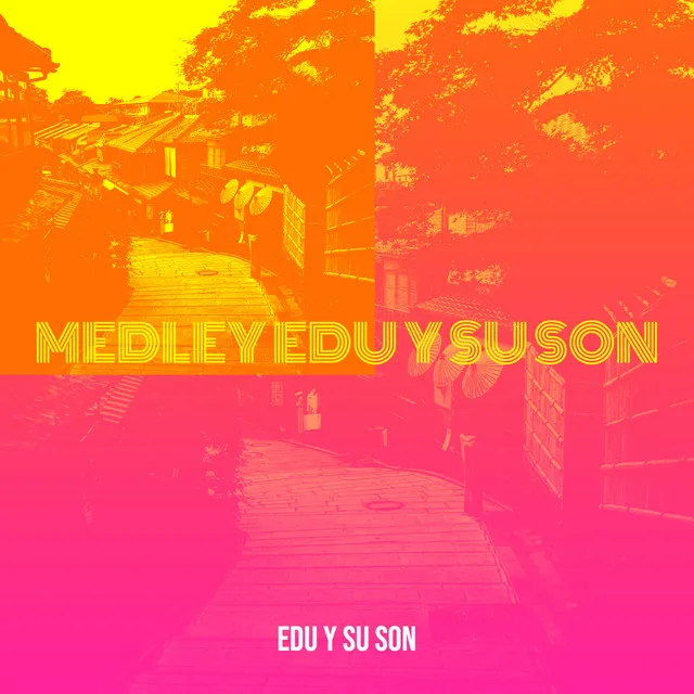 Medley Edu Y Su Son