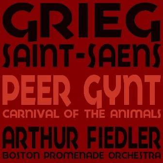 Grieg: Peer Gynt - Saint-Saëns: Carnival of the Animals by The Boston Promenade Orchestra