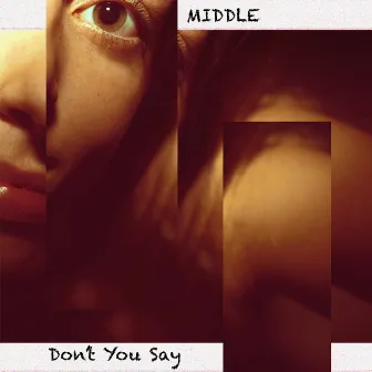 Don't You Say by Middle