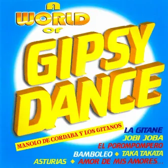 A World of Gipsy Dance by Manolo de Cordaba