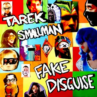 Fake Disguise by Tarek Smallman