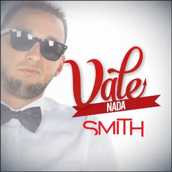 Vale Nada by MC Smith