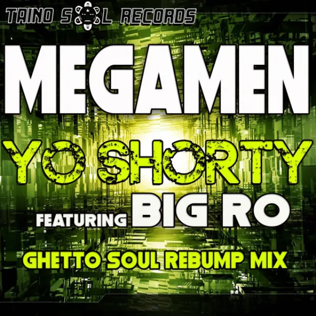 Yo Shorty (feat. Big Ro) - Ghetto Soul Rebump Mix