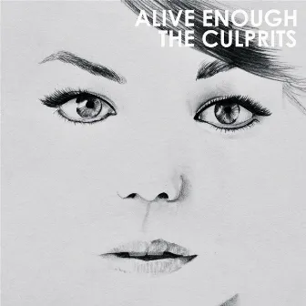 Alive Enough by The Culprits