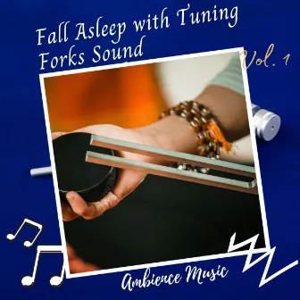 Ambience Music: Fall Asleep with Tuning Forks Sound Vol. 1 by Study