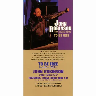 TO BE FREE by John Robinson