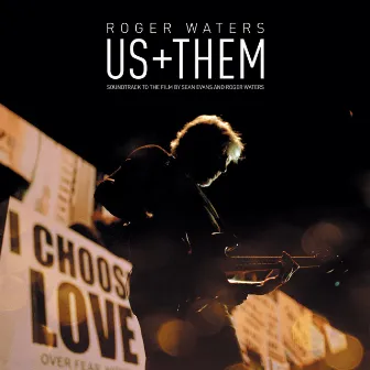 Us + Them by Roger Waters