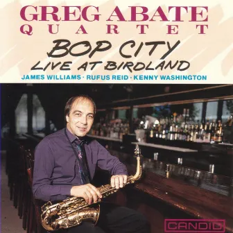 Bop City - Live At Birdland by Greg Abate