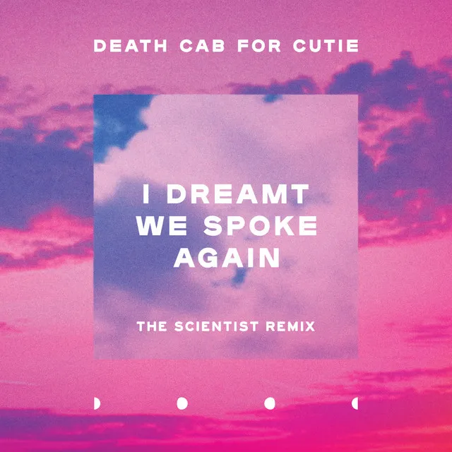 I Dreamt We Spoke Again - The Scientist Remix