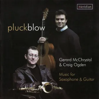 Pluckblow: Music for Saxophone & Guitar by Gerard McChrystal