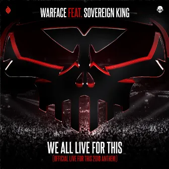 We All Live For This (Official Live For This 2018 Anthem) by Sovereign King