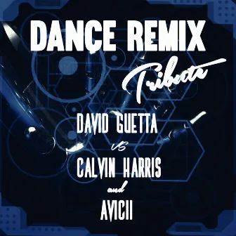 Dance Remix (Tribute to: David Guetta, Calvin Harris, Avicii) by DJ Summerboy