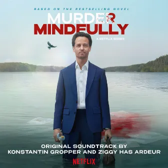 Murder Mindfully (Original Soundtrack) by Ziggy Has Ardeur