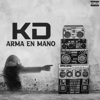 ARMA EN MANO by KD