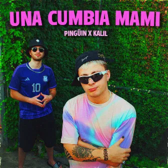 Una Cumbia Mami by Kalil L