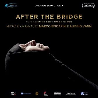 After the Bridge (colonna sonora originale del documentario) by Marco Biscarini