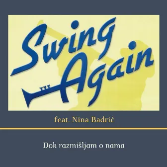 Dok razmišljam o nama by SWING AGAIN