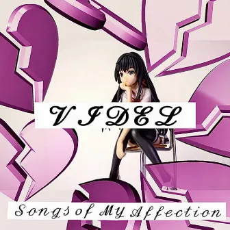 Songs of My Affection by VIDEL