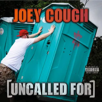 Uncalled For by Joey Cough