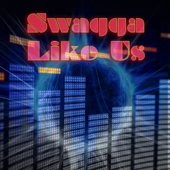 Swagga Like Us by Unknown Artist