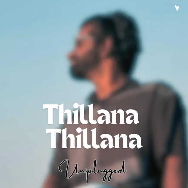 Thillana Thillana (Unplugged)