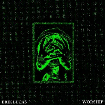 Worship by Erik Lucas