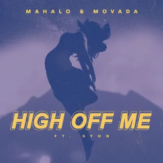 High Off Me (feat. Syon) by Mahalo