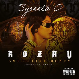 Rozay (Smell Like Money) by Syreeta O