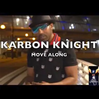 Move Along by Karbon Knight