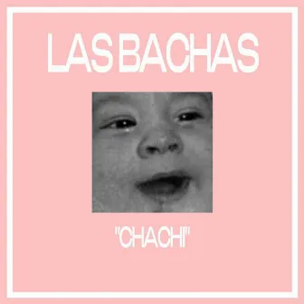 Chachi by Las Bachas