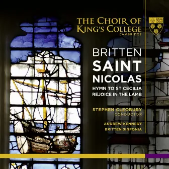 Britten: Saint Nicolas, Hymn to St Cecilia & Rejoice in the Lamb by Andrew Kennedy