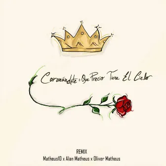 Coronándote - Que Precio Tiene el Cielo by Matheus10