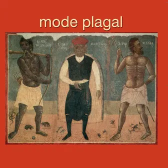 Mode Plagal by Mode Plagal