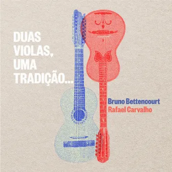 Duas Violas, Uma Tradição... by Rafael Carvalho