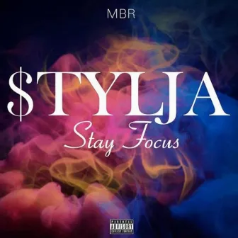 Stay Focus by $TYLJA