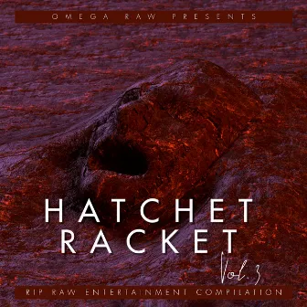 Hatchet Racket Vol.3 by Omega Raw